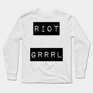 riot grrrl Long Sleeve T-Shirt